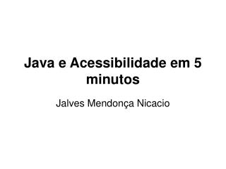 Java e Acessibilidade em 5 minutos