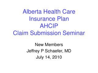 Alberta Health Care Insurance Plan AHCIP Claim Submission Seminar