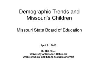 Demographic Trends and Missouri’s Children Missouri State Board of Education