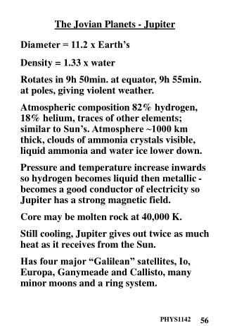 The Jovian Planets - Jupiter Diameter = 11.2 x Earth’s Density = 1.33 x water