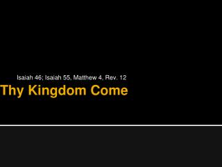 Thy Kingdom Come