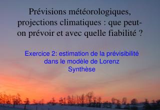 Exercice 2: estimation de la prévisibilité dans le modèle de Lorenz Synthèse