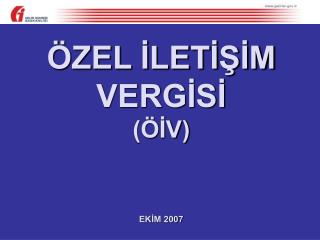 ÖZEL İLETİŞİM VERGİSİ (ÖİV) EKİM 2007