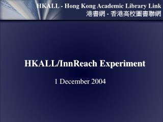 HKALL/InnReach Experiment