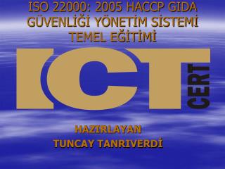 ISO 22000: 2005 HACCP GIDA GÜVENLİĞİ YÖNETİM SİSTEMİ TEMEL EĞİTİMİ