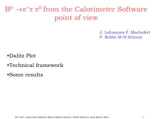 B 0  +  -  0 from the Calorimeter Software point of view