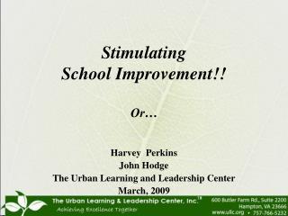 Stimulating School Improvement!! Or…