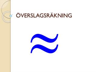 ÖVERSLAGSRÄKNING