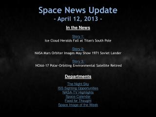 Space News Update - April 12, 2013 -