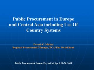 Public Procurement in Europe and Central Asia including Use Of Country Systems Devesh C. Mishra