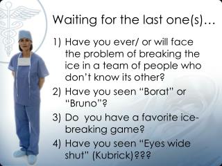 Waiting for the last one(s)…