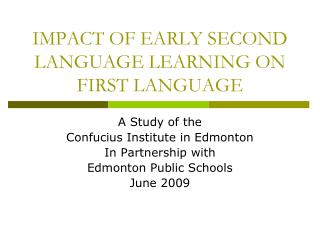 IMPACT OF EARLY SECOND LANGUAGE LEARNING ON FIRST LANGUAGE