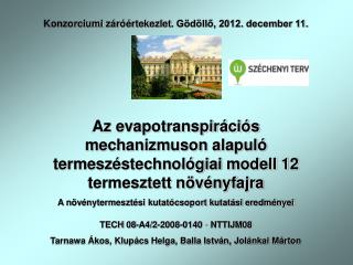 Konzorciumi záróértekezlet . Gödöllő, 2012. december 11.