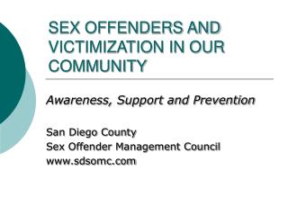 SEX OFFENDERS AND VICTIMIZATION IN OUR COMMUNITY
