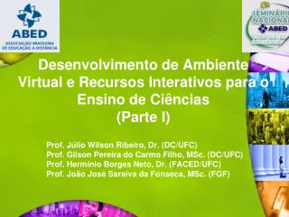 Desenvolvimento de Ambiente Virtual e Recursos Interativos para o Ensino de Ciências (Parte I)