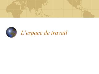 L’espace de travail