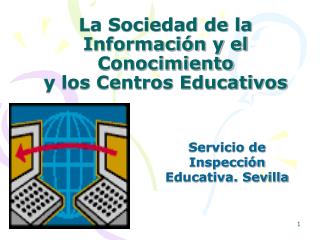 La Sociedad de la Información y el Conocimiento y los Centros Educativos