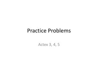 Practice Problems