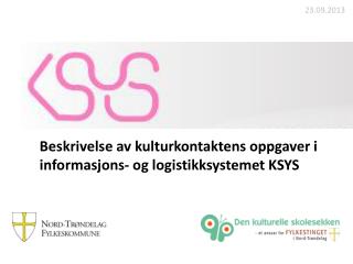 Beskrivelse av kulturkontaktens oppgaver i informasjons- og logistikksystemet KSYS