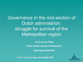 Ruud van der Ploeg Senior advisor transport infrastructure Stadsregio Amsterdam