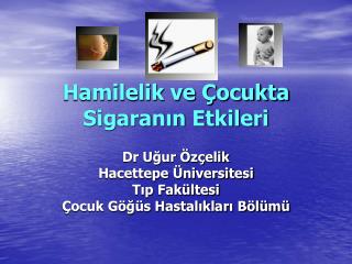 Hamilelik ve Çocukta Sigaranın Etkileri