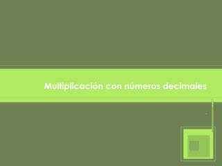 Multiplicación con números decimales