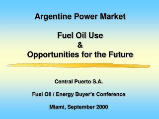 Argentine Power Market Fuel Oil Use &amp; Opportunities for the Future