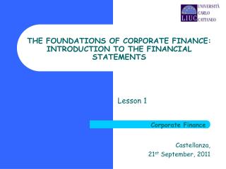 THE FOUNDATIONS OF CORPORATE FINANCE: INTRODUCTION TO THE FINANCIAL STATEMENTS