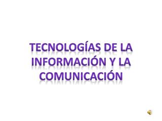 Tecnologías de la información y la comunicación