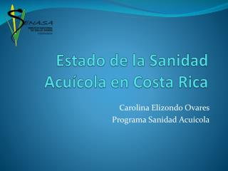 Estado de la Sanidad Acuícola en Costa Rica