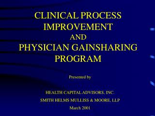 CLINICAL PROCESS IMPROVEMENT AND PHYSICIAN GAINSHARING PROGRAM