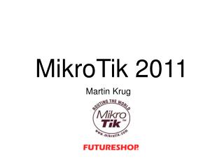 MikroTik 2011