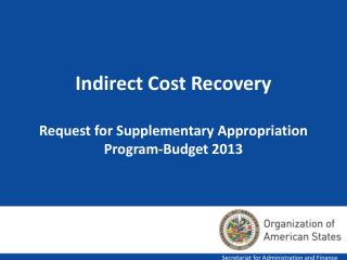 Indirect Cost Recovery Request for Supplementary Appropriation Program-Budget 2013