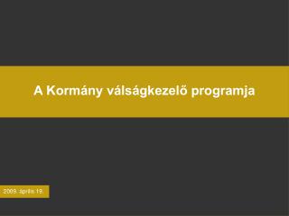 A Kormány válságkezelő programja