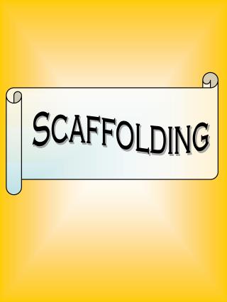 Scaffolding