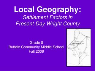 Local Geography: Settlement Factors in Present-Day Wright County