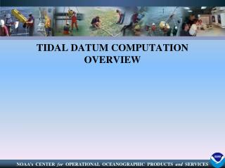 TIDAL DATUM COMPUTATION OVERVIEW