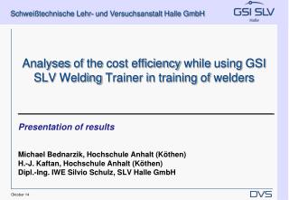 Analyses of the cost efficiency while using GSI SLV Welding Trainer in training of welders