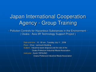 Date and time ; 10 : 00 am , Tuesday July 11 , 2006 Place ; Chuo - tanimachi Building