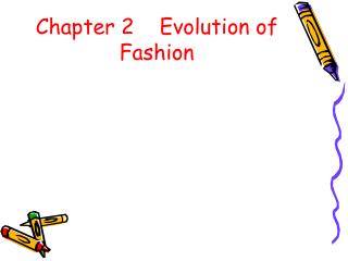 Chapter 2 Evolution of Fashion