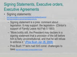 Signing Statements, Executive orders, Executive Agreements