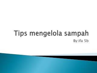 Tips mengelola sampah