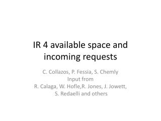 IR 4 available space and incoming requests