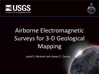 Airborne Electromagnetic Surveys for 3-D Geological Mapping