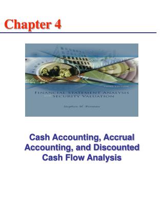 Cash Accounting, Accrual Accounting, and Discounted Cash Flow Analysis