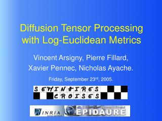 Diffusion Tensor Processing with Log-Euclidean Metrics