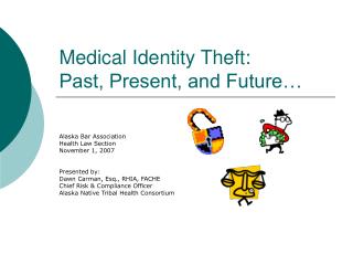 Medical Identity Theft: Past, Present, and Future…