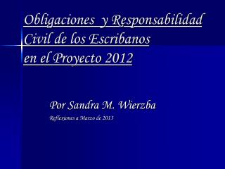 Obligaciones y Responsabilidad Civil de los Escribanos en el Proyecto 2012