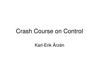 Crash Course on Control
