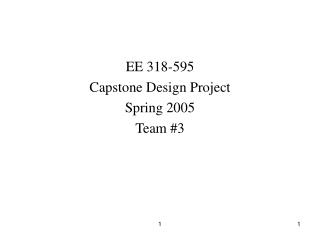 EE 318-595 Capstone Design Project Spring 2005 Team #3